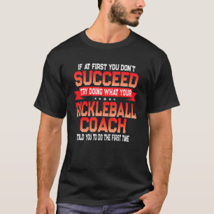 Fun Pickleball Coach Coaches Quote T-Shirt