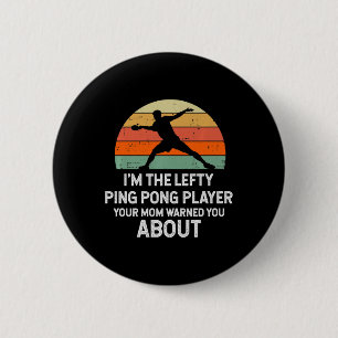Fun Ping Pong Table Tennis Left Handed Player 6 Cm Round Badge