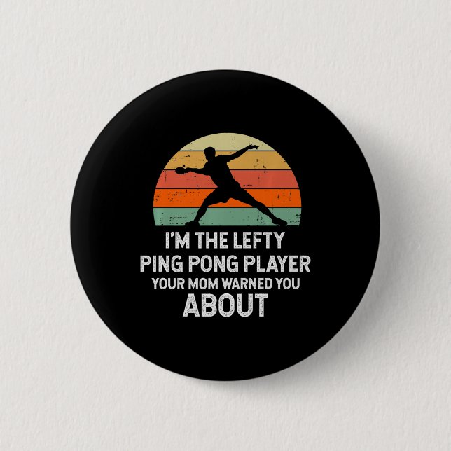 Fun Ping Pong Table Tennis Left Handed Player   6 Cm Round Badge (Front)