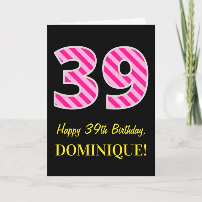 Fun Pink Striped "39"; Happy 39th Birthday; Name Card (Front)
