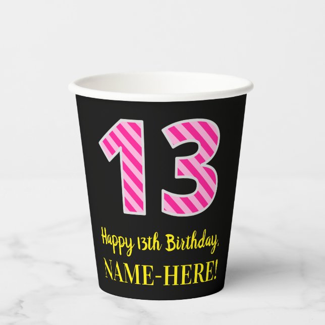 Fun Pink Stripes “13”: Happy 13th Birthday + Name Paper Cups (Front)
