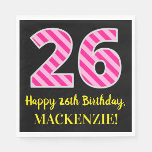 Fun Pink Stripes "26"; Happy 26th Birthday; Name Napkin