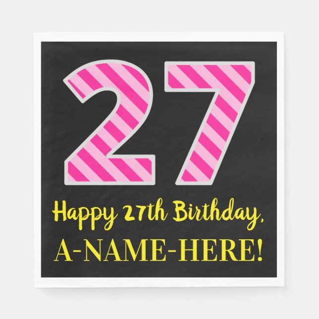 Fun Pink Stripes "27"; Happy 27th Birthday; Name Napkin (Front)