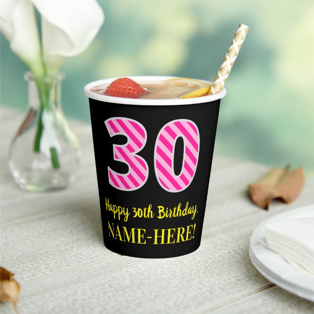 Fun Pink Stripes “30”: Happy 30th Birthday + Name Paper Cups (Insitu)