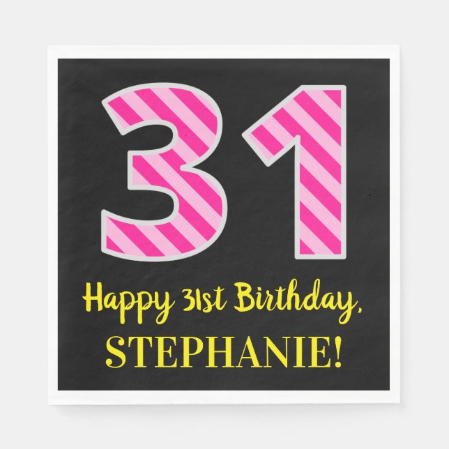 Fun Pink Stripes "31"; Happy 31st Birthday; Name Napkin (Front)