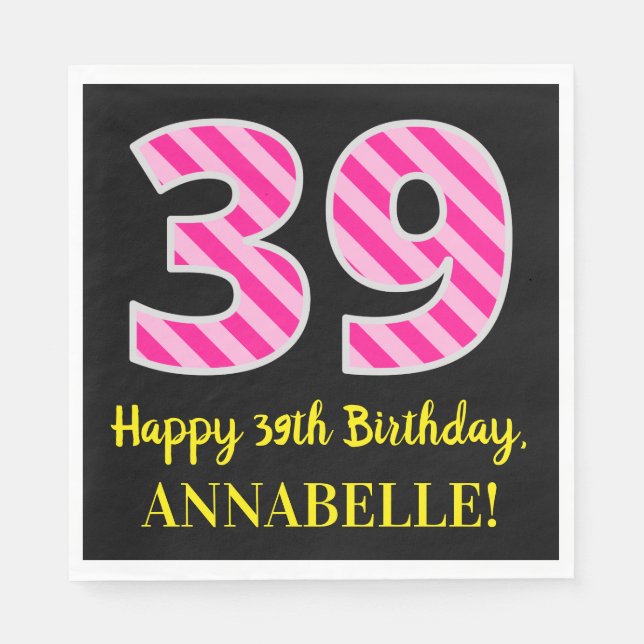 Fun Pink Stripes "39"; Happy 39th Birthday; Name Napkin (Front)