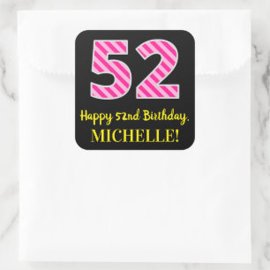 Fun Pink Stripes “52”: Happy 52nd Birthday + Name Square Sticker