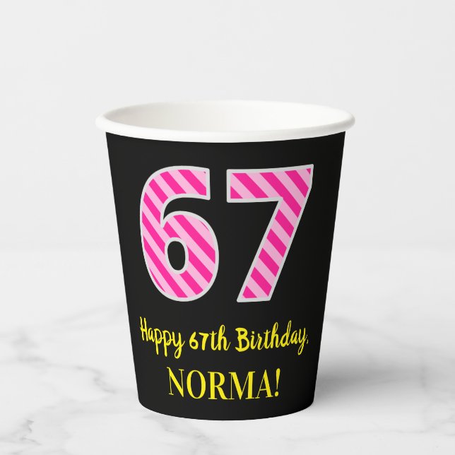 Fun Pink Stripes “67”: Happy 67th Birthday + Name Paper Cups (Front)