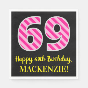 Fun Pink Stripes "69"; Happy 69th Birthday; Name Napkin