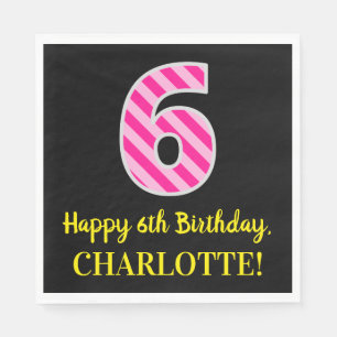 Fun Pink Stripes "6"; Happy 6th Birthday; Name Napkin