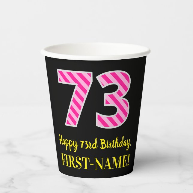 Fun Pink Stripes “73”: Happy 73rd Birthday + Name Paper Cups (Front)