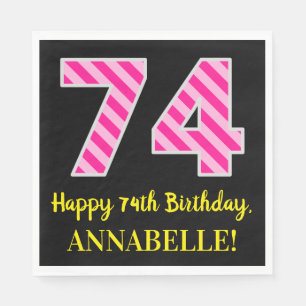 Fun Pink Stripes "74"; Happy 74th Birthday; Name Napkin