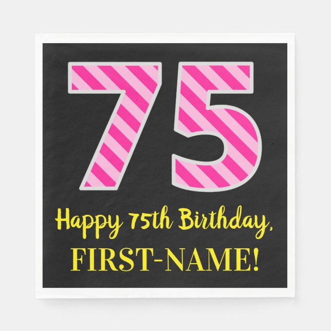 Fun Pink Stripes "75"; Happy 75th Birthday; Name Napkin (Front)