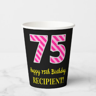 Fun Pink Stripes “75”: Happy 75th Birthday + Name Paper Cups
