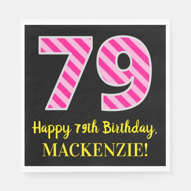 Fun Pink Stripes "79"; Happy 79th Birthday; Name Napkin (Front)