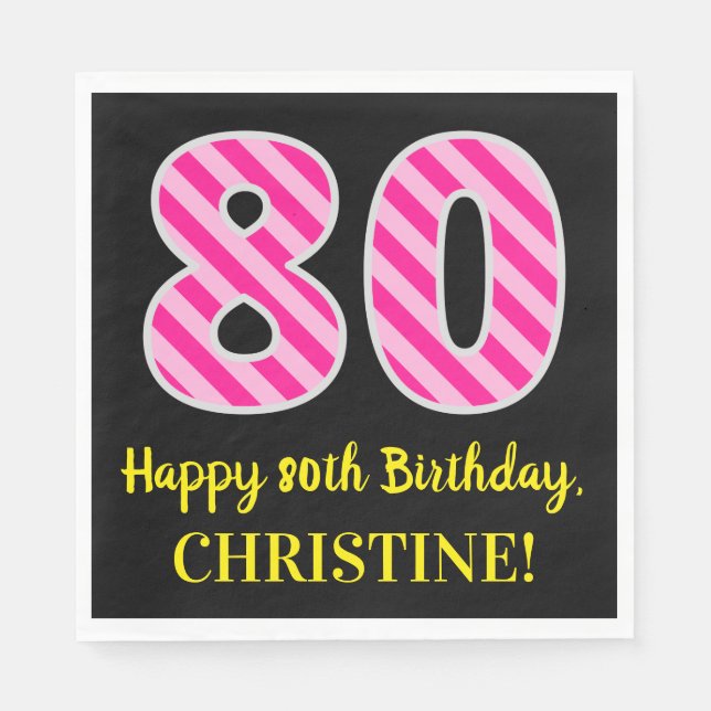 Fun Pink Stripes "80"; Happy 80th Birthday; Name Napkin (Front)