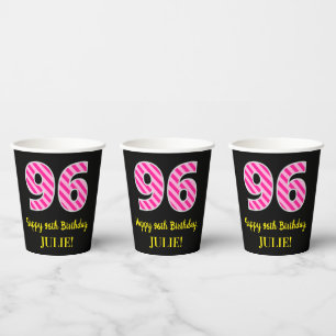 Fun Pink Stripes “96”: Happy 96th Birthday + Name Paper Cups