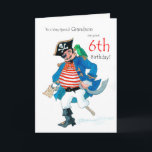 Fun Pirate 6th Birthday Card for Grandson<br><div class="desc">A 6th Birthday Card for a very special Grandson,  with a jolly pirate and his parrot,  from a watercolour painting by Judy Adamson. You can edit the inside text if you wish.</div>