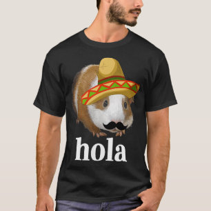 FUN PLAYFUL MEXICAN GUINEA PIG HOLA HELLO T SHIRT