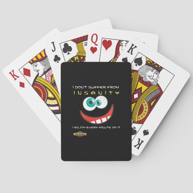 fun playing cards  "l don't suffer from insanity" (Back)