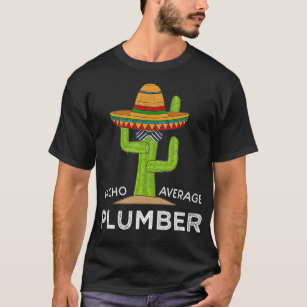 Fun Plumbing Humour Gifts  Funny Meme Saying T-Shirt