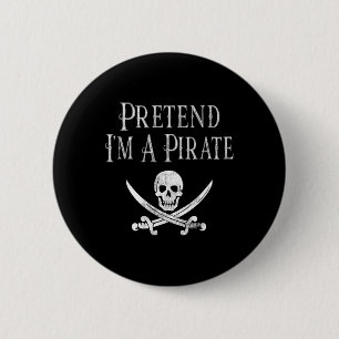Fun Pretend I'm A Pirate Lazy Halloween Costume Sk 6 Cm Round Badge
