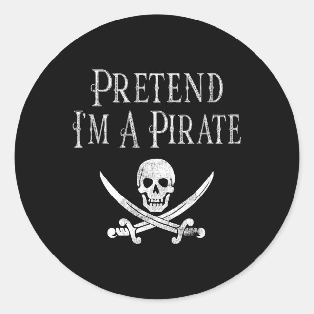 Fun Pretend I'm A Pirate Lazy Halloween Costume Sk Classic Round Sticker (Front)