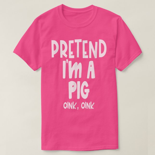 Fun Pretend Pig Shirt - Lazy Halloween Pig Costume (Design Front)