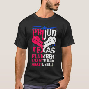 Fun Proud Texas Plumber Built With Blood Sweat Ski T-Shirt