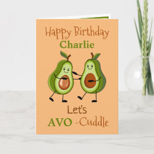 Fun Pun Avocado AVO-Cuddle Birthday Greeting Card