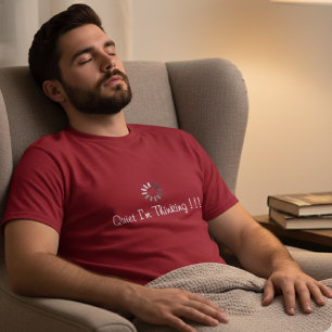 Fun Quiet I'm Thinking White Typography on Maroon T-Shirt