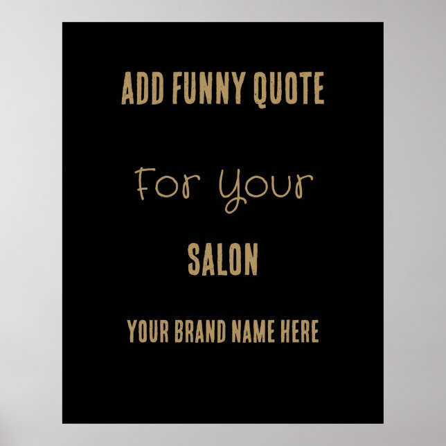 Fun Quote For Your Salon Gold Black Post Poster (Front)
