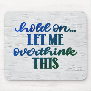 Fun Quote On Birch Mouse Pad