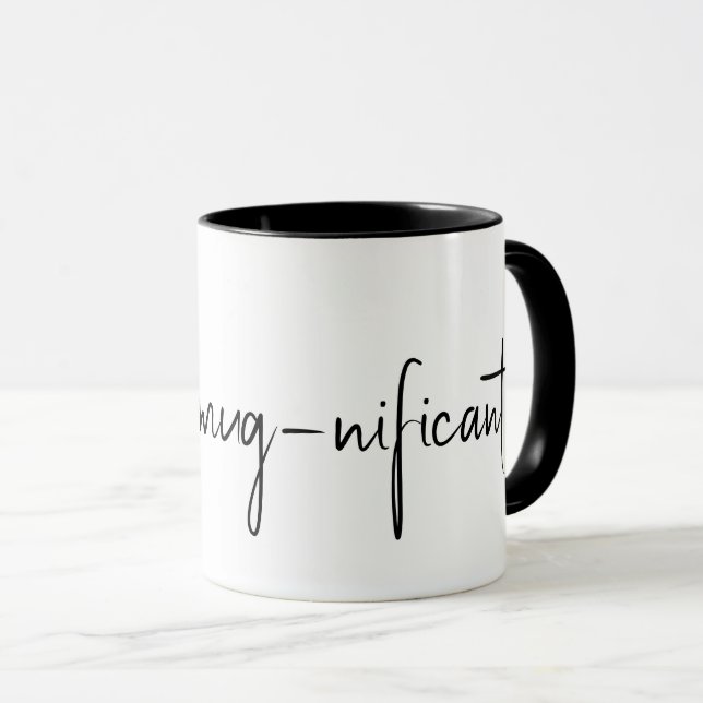 Fun Quote on White Mug (Front Right)