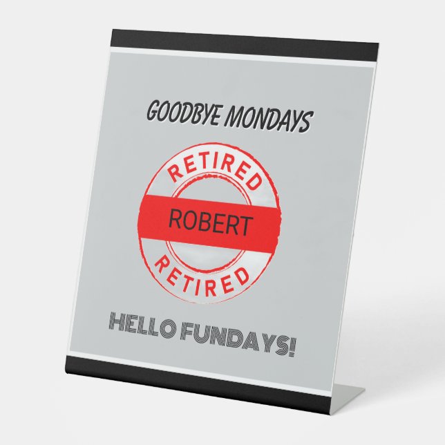 Fun Retiree Retirement Party  Pedestal Sign (Front)