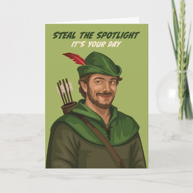 Fun Robin Hood Steal the Spotlight Birthday Card   (Front)
