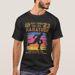 Fun Run from Irs the Marathon 023 Running from You T-Shirt