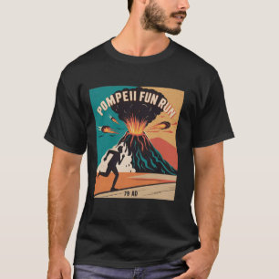 Fun Run Volcano Pompeii Eruption 79 AD T-Shirt