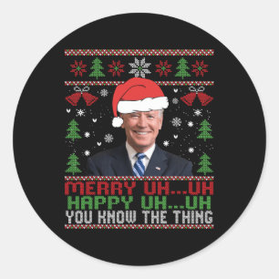 Fun Santa Joe Biden Merry Uh Uh Christmas Ugly Classic Round Sticker