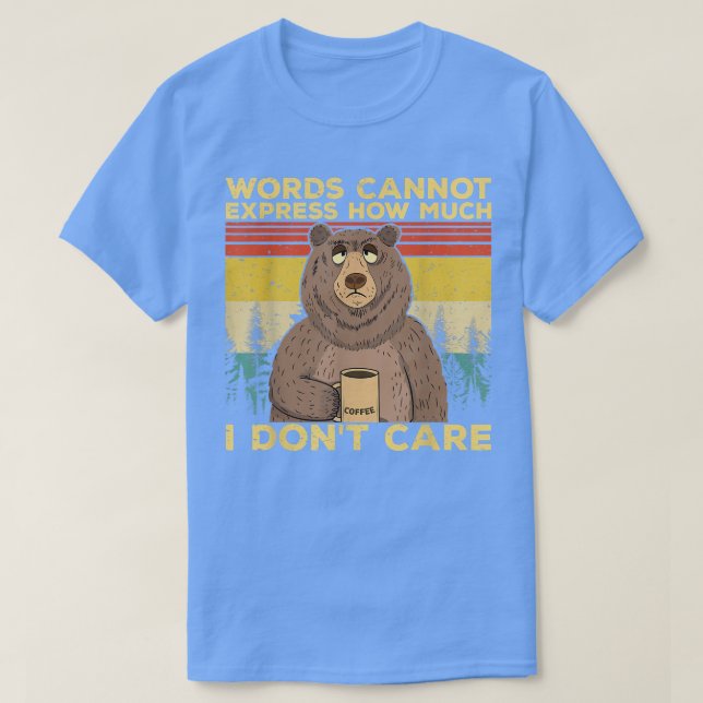 Fun sarcastic novelty tee bear drinking coffee i d (Design Front)