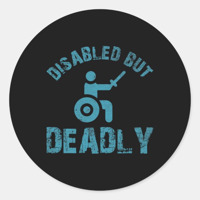 Fun sayings for wheelchair users Disabilities Awar Classic Round Sticker (Front)