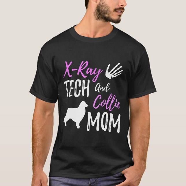 Fun Script X Ray Tech And Border Collie Mum Dog T-Shirt (Front)