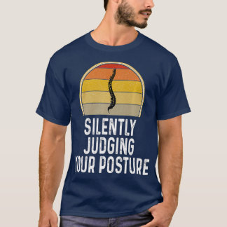 Fun Silently Judging Your Posture Chiropractor T-Shirt