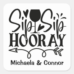Fun Sip Sip Hooray Black and White Wedding Square Sticker