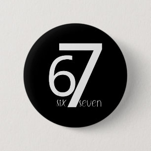 Fun Six Seven 6 7 Meme Design 6 7  6 Cm Round Badge