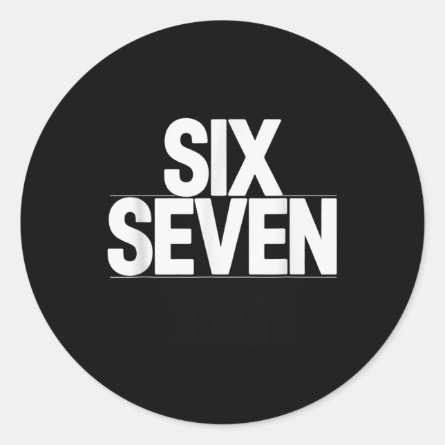 Fun Six Seven 6 7 Meme Design  Classic Round Sticker (Front)