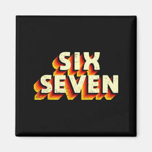 Fun Six Seven 6 7 Meme Design  Magnet