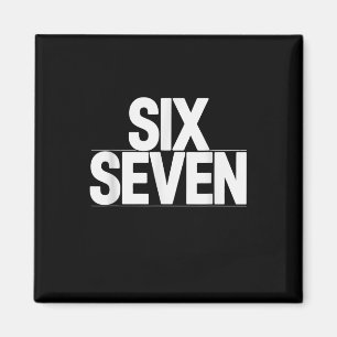 Fun Six Seven 6 7 Meme Design Magnet