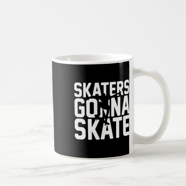 Fun Skateboarder Skaters Gonna Skate  Coffee Mug (Right)