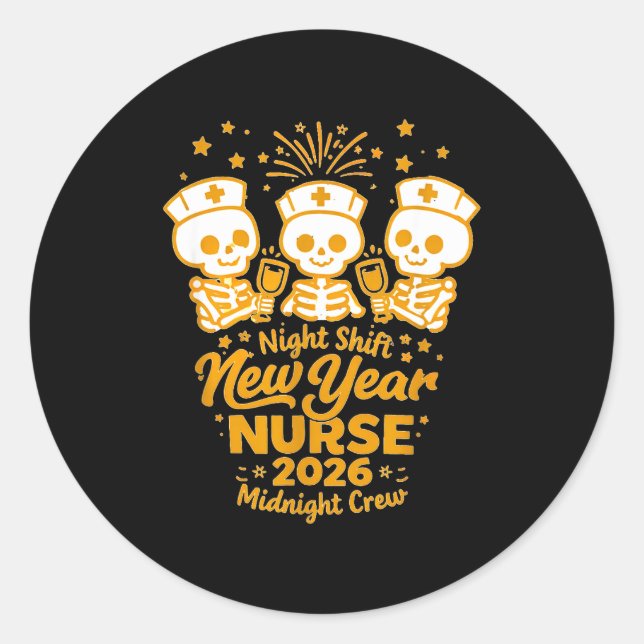 Fun Skeleton Er Icu Nurse Night Shift Crew New Yea Classic Round Sticker (Front)
